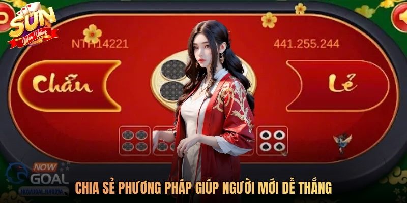 Chia sẻ phương pháp giúp người mới dễ thắng