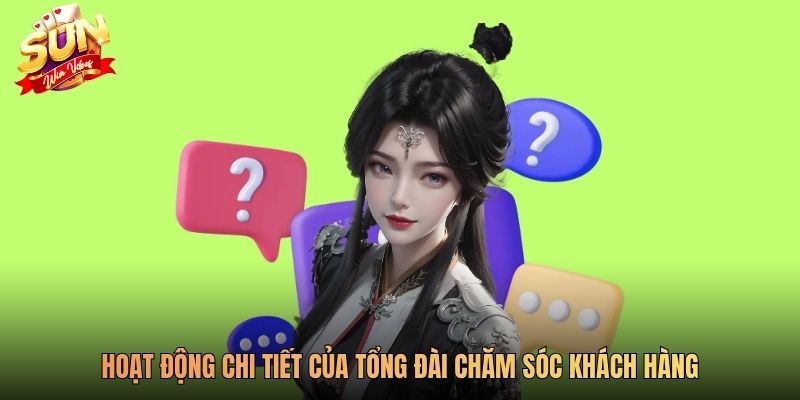 Hoạt động chi tiết của tổng đài chăm sóc khách hàng