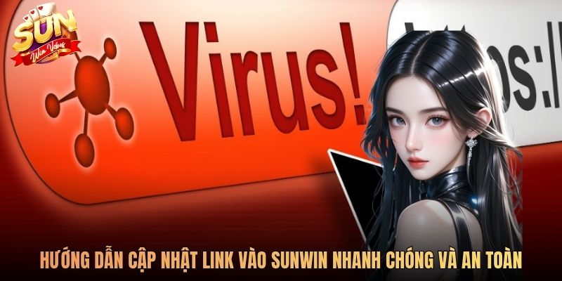 Hướng dẫn chuyên mục cập nhật link vào SUNWIN nhanh chóng và an toàn